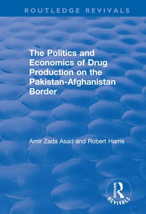 Politics and Economics of Drug Production on the Pakistan-Afghanistan Border
