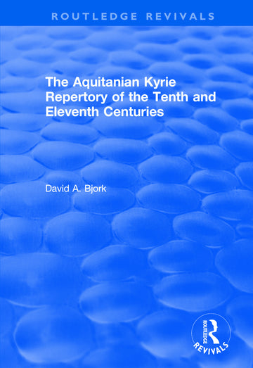Aquitanian Kyrie Repertory of the Tenth and Eleventh Centuries