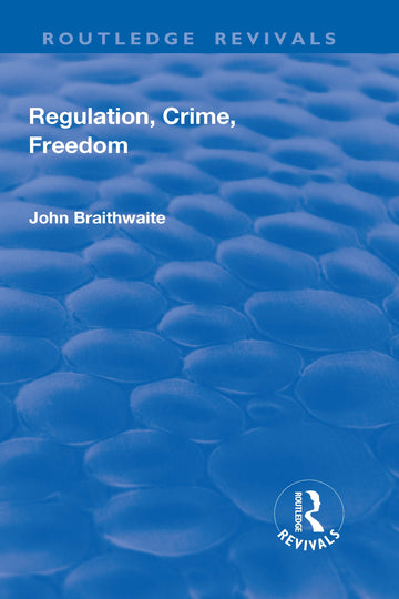 Regulation, Crime and Freedom