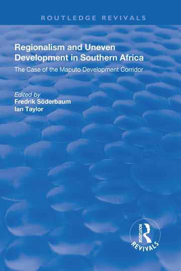 Regionalism and Uneven Development in Southern Africa
