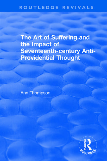 Art of Suffering and the Impact of Seventeenth-century Anti-Providential Thought