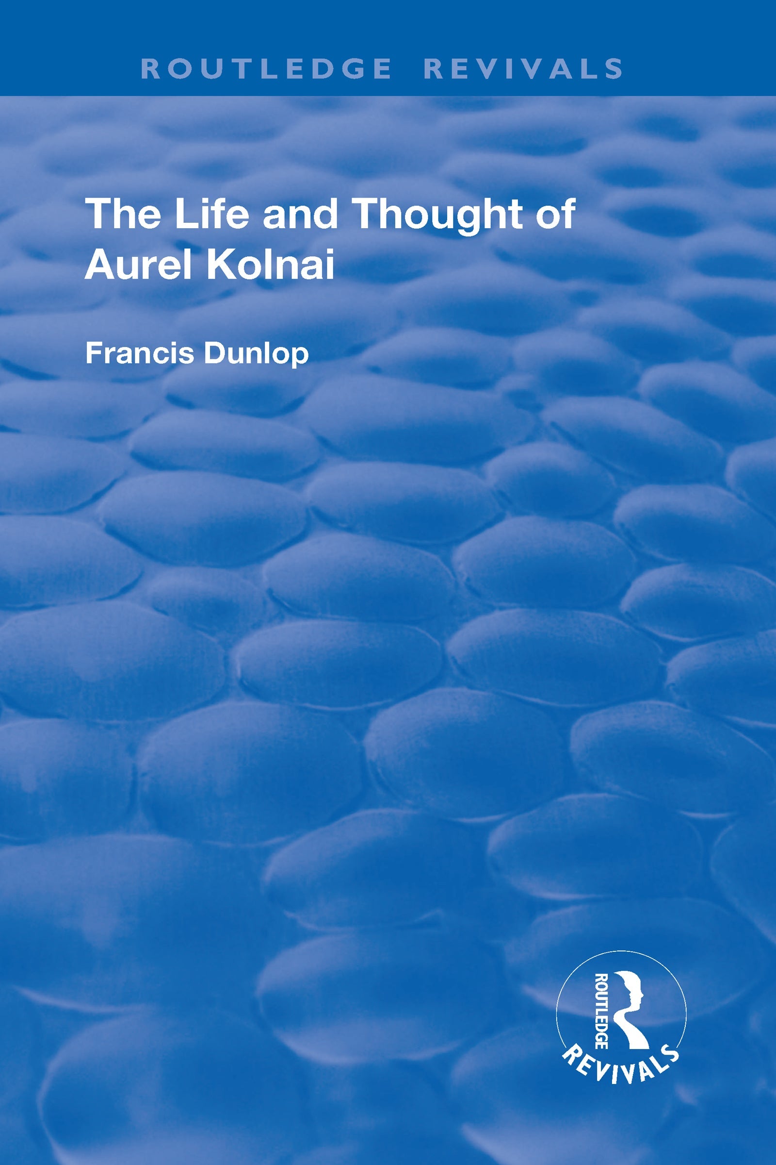 Life and Thought of Aurel Kolnai