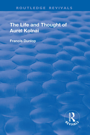 Life and Thought of Aurel Kolnai