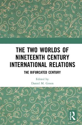 Two Worlds of Nineteenth Century International Relations