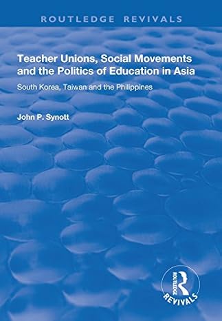 Teacher Unions, Social Movements and the Politics of Education in Asia - Hardback