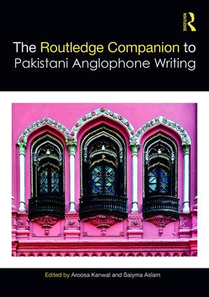 Routledge Companion to Pakistani Anglophone Writing