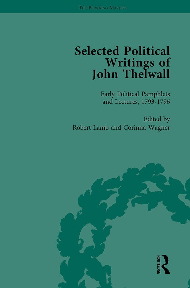 Selected Political Writings of John Thelwall Vol 1