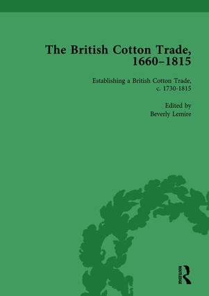 British Cotton Trade, 1660-1815 Vol 3