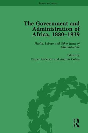 Government and Administration of Africa, 1880–1939 Vol 5
