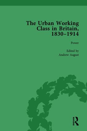 Urban Working Class in Britain, 1830–1914 Vol 4
