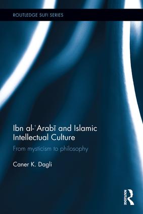 Ibn al-'Arabī and Islamic Intellectual Culture
