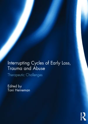 Interrupting Cycles of Early Loss, Trauma and Abuse