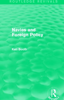 Navies and Foreign Policy (Routledge Revivals)