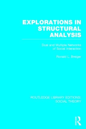 Explorations in Structural Analysis (RLE Social Theory)