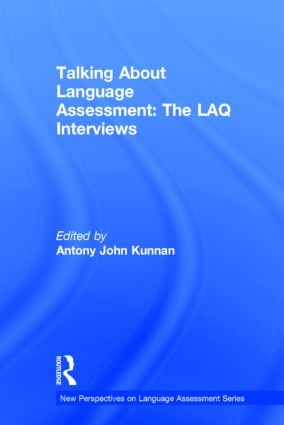 Talking About Language Assessment: The LAQ Interviews