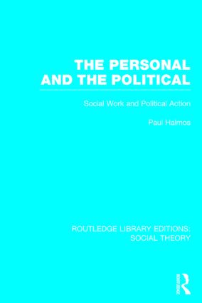 Personal and the Political (RLE Social Theory)