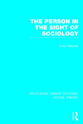 Person in the Sight of Sociology (RLE Social Theory)