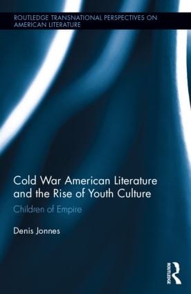 Cold War American Literature and the Rise of Youth Culture