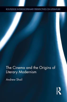 Cinema and the Origins of Literary Modernism