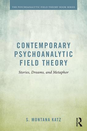 Contemporary Psychoanalytic Field Theory