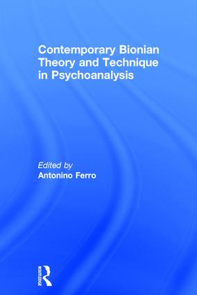 Contemporary Bionian Theory and Technique in Psychoanalysis