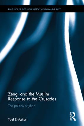 Zengi and the Muslim Response to the Crusades