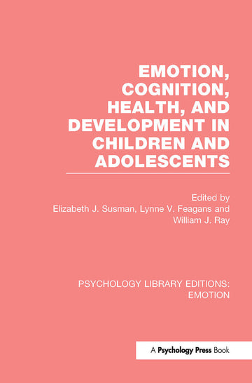 Emotion, Cognition, Health, and Development in Children and Adolescents (PLE: Emotion)