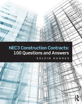 NEC3 Construction Contracts: 100 Questions and Answers