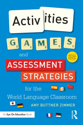 Activities, Games, and Assessment Strategies for the World Language Classroom