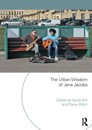 Urban Wisdom of Jane Jacobs