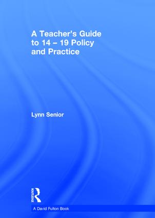 Teacher's Guide to 14-19 Policy and Practice