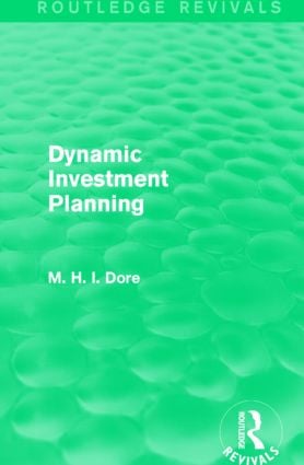 Dynamic Investment Planning (Routledge Revivals)