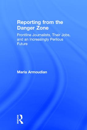 Reporting from the Danger Zone