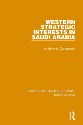 Western Strategic Interests in Saudi Arabia (RLE Saudi Arabia)