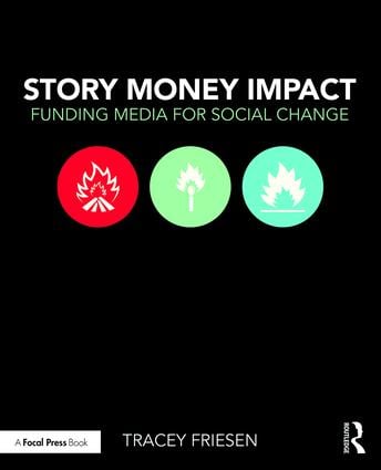 Story Money Impact: Funding Media for Social Change - Paperback / softback