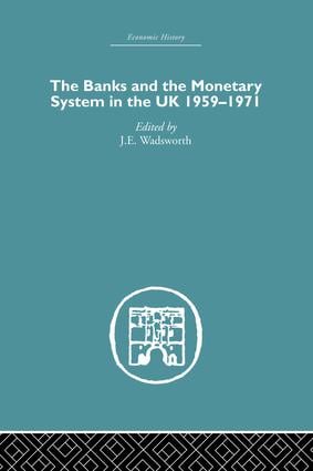 Banks and the Monetary System in the UK, 1959-1971