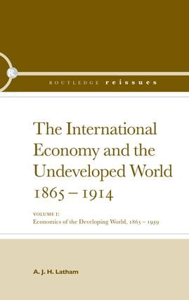 International Economy and the Undeveloped World 1865-1914