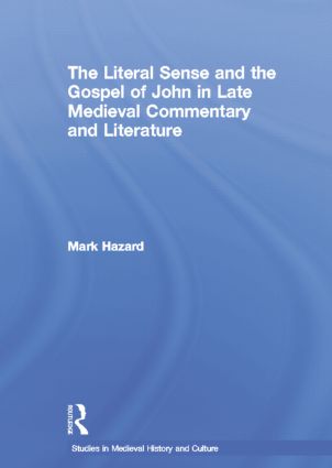 Literal Sense and the Gospel of John in Late Medieval Commentary and Literature