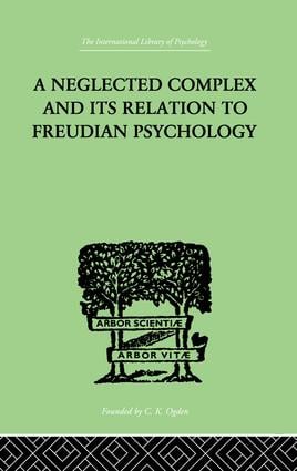 Neglected Complex And Its Relation To Freudian Psychology