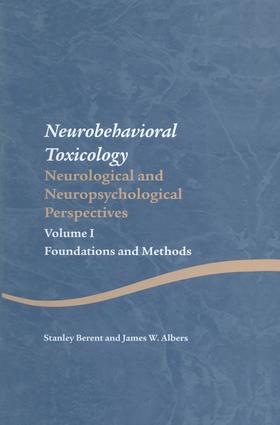 Neurobehavioral Toxicology: Neurological and Neuropsychological Perspectives, Volume I