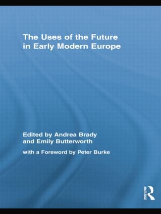 Uses of the Future in Early Modern Europe