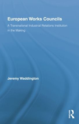 European Works Councils and Industrial Relations