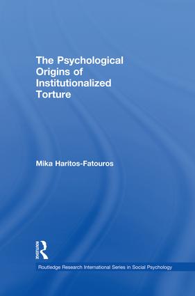 Psychological Origins of Institutionalized Torture