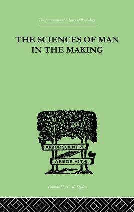 Sciences Of Man In The Making