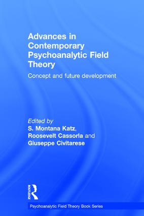 Advances in Contemporary Psychoanalytic Field Theory