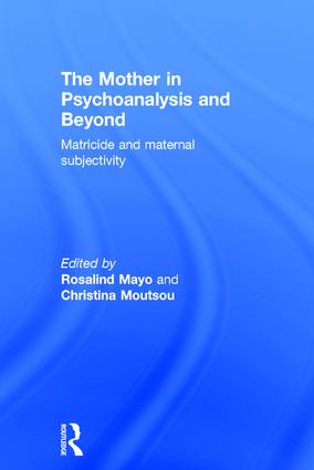 Mother in Psychoanalysis and Beyond