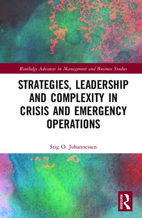 Strategies, Leadership and Complexity in Crisis and Emergency Operations