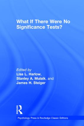 What If There Were No Significance Tests?