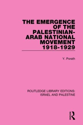 Emergence of the Palestinian-Arab National Movement, 1918-1929 (RLE Israel and Palestine)