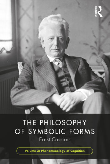 Philosophy of Symbolic Forms, Volume 3 - Hardback